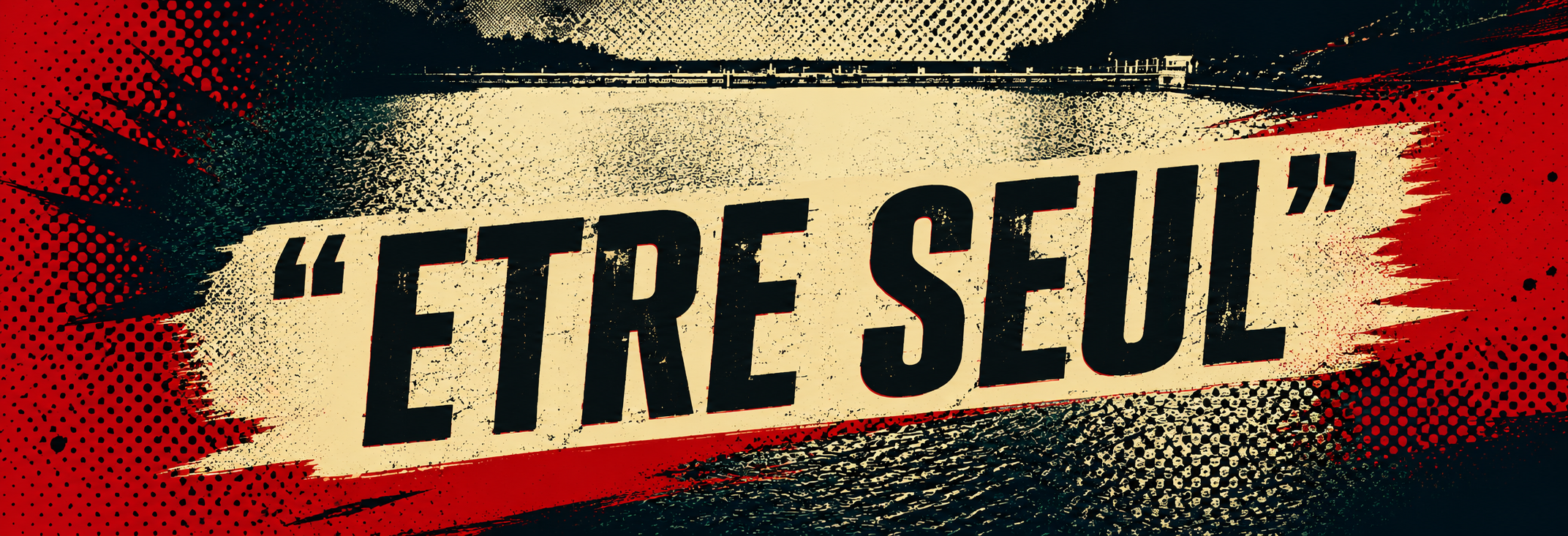 Etre seul